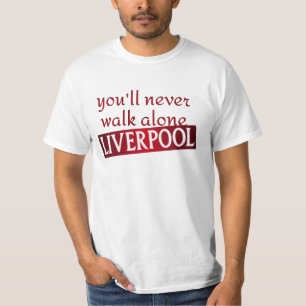 T-shirt vous ne marcherez jamais seul Liverpool