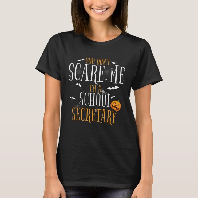 T-shirt Vous Ne Me Craignez Pas Je Suis Secrétaire D'École (Devant)