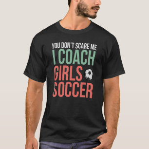 T-shirt Vous ne me faites pas peur J'Entraîne Des Filles F