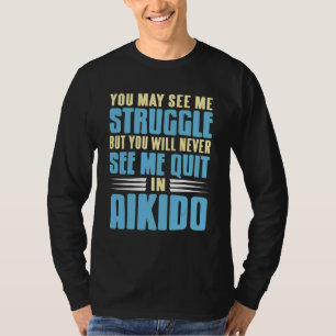 T-shirt Vous ne me verrez jamais abandonner en Aikido Prés