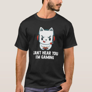 T-shirt Vous ne m'entendez pas   Chat de jeu vidéo