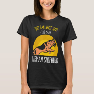 T-shirt Vous ne pouvez jamais avoir trop de Bergers allema
