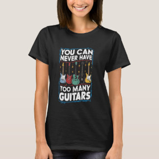 T-shirt Vous Ne Pouvez Jamais Avoir Trop De Guitares - Drô