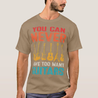 T-shirt Vous Ne Pouvez Jamais Avoir Trop De Guitares - Drô