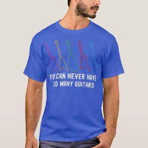 T-shirt Vous Ne Pouvez Jamais Avoir Trop De Guitares Pear 