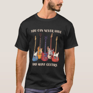 T-shirt Vous ne pouvez jamais avoir trop de guitares Y Mus