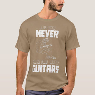 T-shirt Vous ne pouvez jamais avoir trop de guitaresMusici