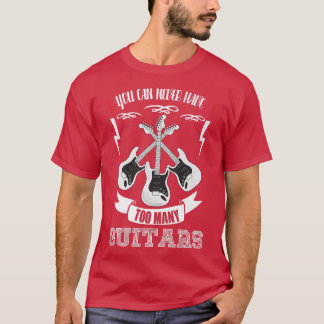 T-shirt Vous ne pouvez jamais avoir trop de guitaresMusici