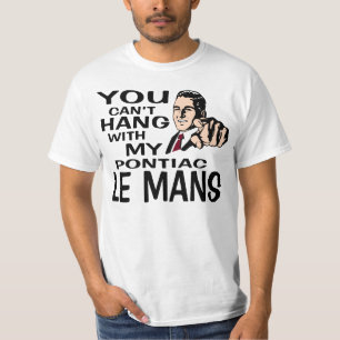 T-shirt Vous ne pouvez pas accrocher avec mon Le Mans !