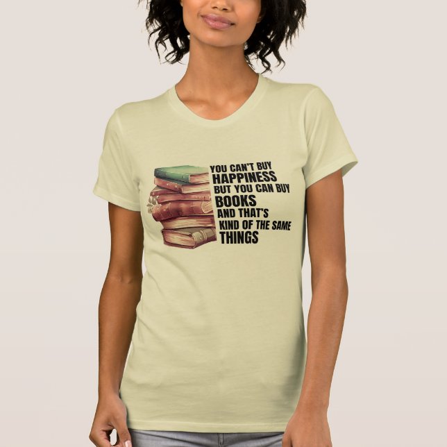 T-shirt Vous ne pouvez pas acheter le bonheur, mais vous p (Devant)