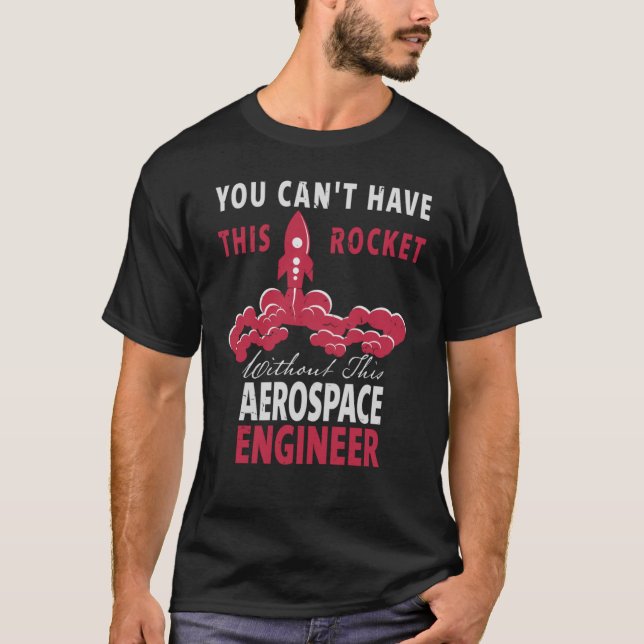 T-shirt Vous ne pouvez pas avoir cette Rocket Aerospace En (Devant)