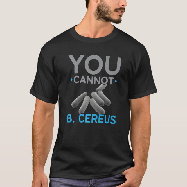 T-shirt Vous Ne Pouvez Pas B Cereus Biologiste Professeur  (Devant)