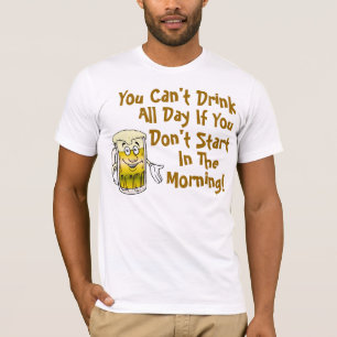 T-shirt Vous ne pouvez pas boire toute la journée