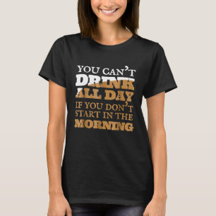 T-shirt Vous Ne Pouvez Pas Boire Toute La Journée Bière Vi