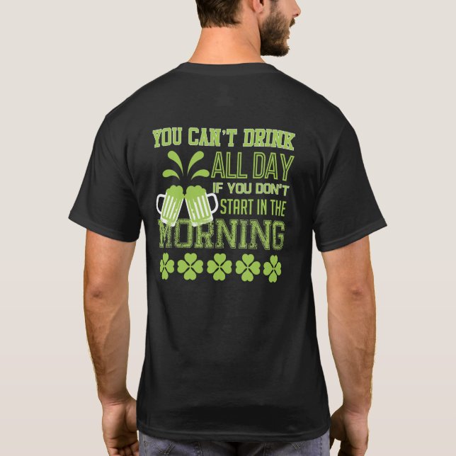 T-shirt Vous ne pouvez pas boire toute la journée si vous  (Dos)
