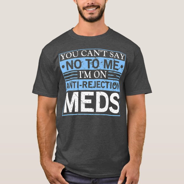 T-shirt Vous Ne Pouvez Pas Dire Non Transplant D'Organe An (Devant)
