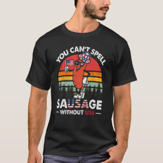 T-shirt Vous Ne Pouvez Pas Écrire Saucisse Sans USA 4 juil