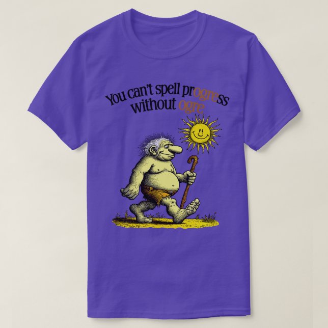 T-shirt Vous ne pouvez pas épeler la progression sans ogre (Design devant)