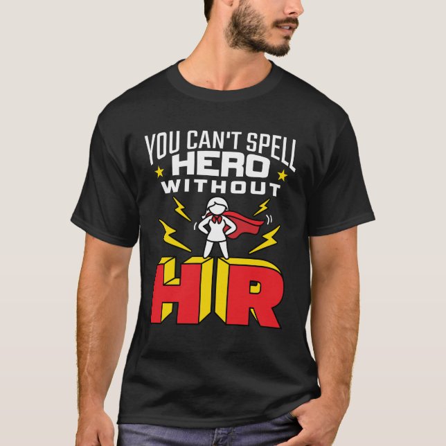 T-shirt Vous ne pouvez pas épeler le héros sans ressources (Devant)