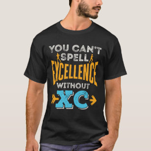 T-shirt Vous ne pouvez pas épeler l'excellence sans exécut