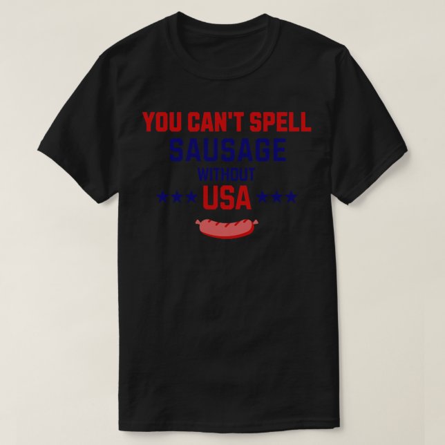 T-shirt Vous ne pouvez pas épeler Saucisse sans USA (Design devant)