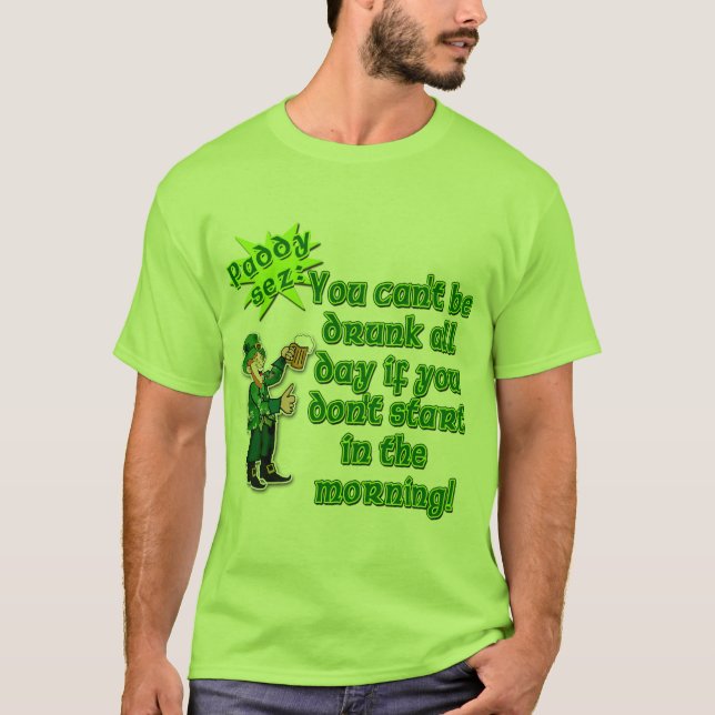 T-shirt Vous ne pouvez pas être ivre toute la journée...Sa (Devant)