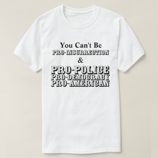 T-shirt Vous ne pouvez pas être PRO-INSURRECTION & PRO-AMÉ (Design devant)