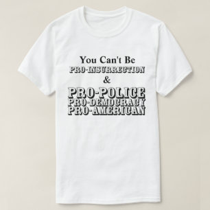 T-shirt Vous ne pouvez pas être PRO-INSURRECTION & PRO-POL