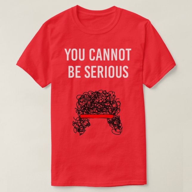 T-shirt Vous Ne Pouvez Pas Être Sérieux John McEnroe Funny (Design devant)