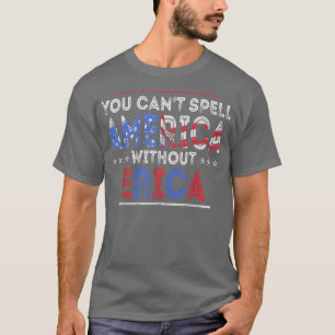 T-shirt Vous Ne Pouvez Pas Évoquer L'Amérique Sans Erica D