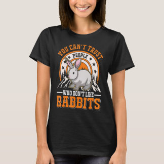 T-shirt Vous ne pouvez pas faire confiance à des gens qui 