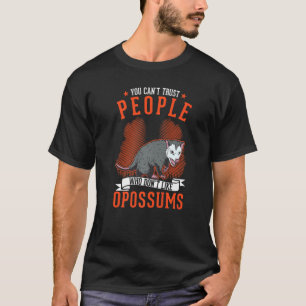 T-shirt Vous ne pouvez pas faire confiance à des gens qui 