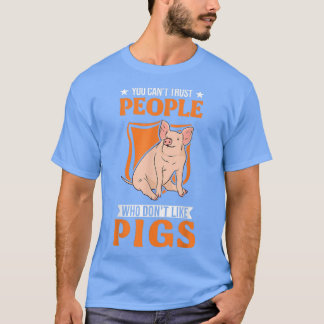 T-shirt Vous ne pouvez pas faire confiance à des gens qui 
