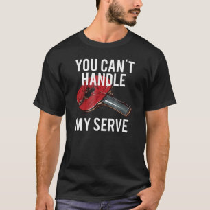 T-shirt Vous Ne Pouvez Pas Gérer Mon Serve Joueurs De Tenn