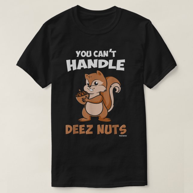T-shirt Vous Ne Pouvez Pas Manipuler Deez Nuts (Design devant)