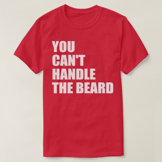 T-shirt Vous ne pouvez pas manipuler la barbe 3 (Design devant)