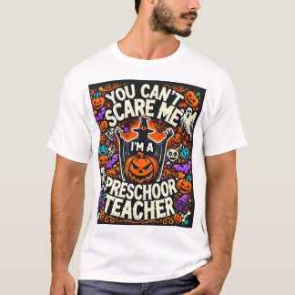 T-shirt Vous ne pouvez pas me faire peur, je suis un ensei