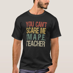 T-shirt Vous ne pouvez pas me faire peur Je suis un enseig