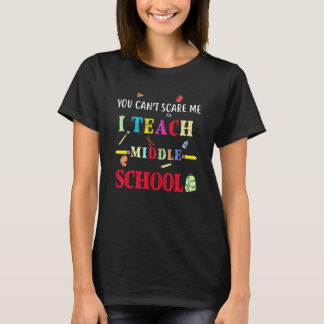 T-shirt Vous ne pouvez pas me faire peur J'enseigne Enseig
