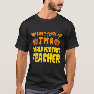 T-shirt Vous ne pouvez pas me faire peur - Professeur d'Hi
