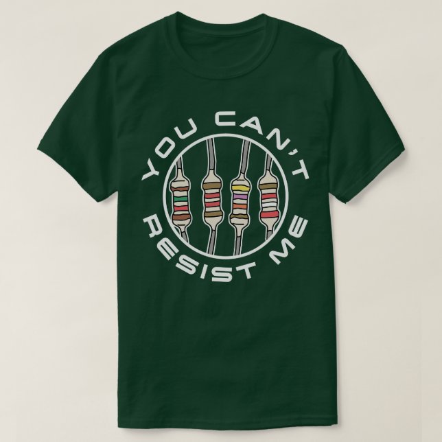 T-shirt Vous Ne Pouvez Pas Me Résister (Design devant)