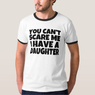 T-shirt Vous ne pouvez pas m'effrayer, j'avez une chemise
