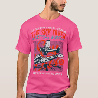 T-shirt Vous Ne Pouvez Pas Prendre Le Ciel De Moi Activité