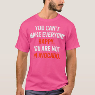 T-shirt Vous Ne Pouvez Pas Rendre Tout Le Monde Heureux Vo