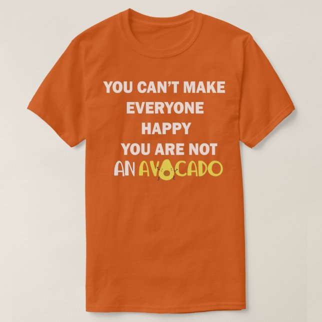 T-shirt Vous ne pouvez pas rendre tout le monde heureux Vo (Design devant)