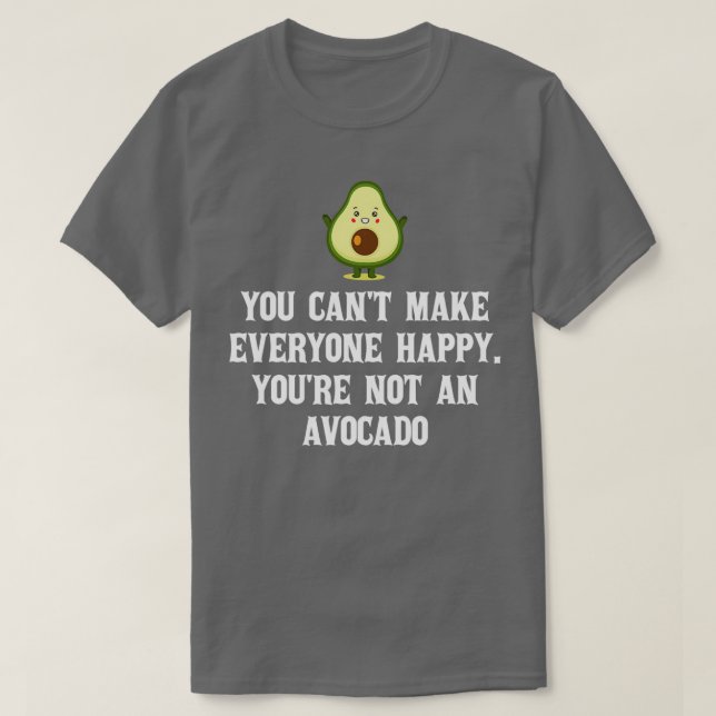 T-shirt Vous ne pouvez pas rendre tout le monde heureux vo (Design devant)