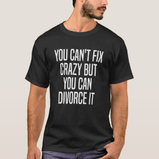 T-shirt Vous ne pouvez pas réparer Divorce fou Divorcé 3