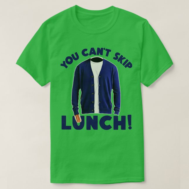 T-SHIRT VOUS NE POUVEZ PAS RETIRER LE DÉJEUNER (Design devant)