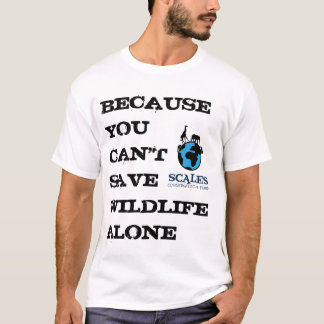 T-shirt Vous ne pouvez pas sauver la faune seule