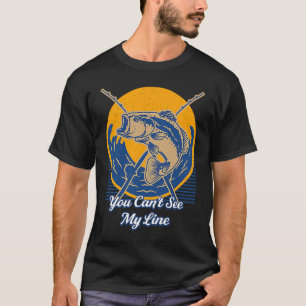 T-shirt Vous ne pouvez pas voir ma ligne Chasse Lacs Hunte